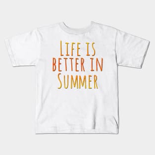 Life is better in summer Hello Summer Cute Summer Blue Typography Kids T-Shirt